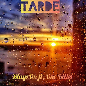 Tarde (feat. One Killer)