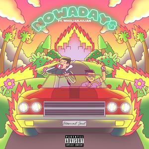 NOWADAYS (feat. wholianjulian) [Explicit]