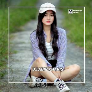 DJ LET HER GO ADIP KHARIS