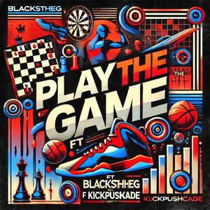 Play The Game (feat. Kickpushkade) (Explicit)