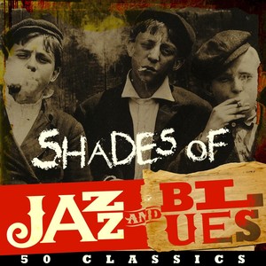 Shades of Jazz & Blues - 50 Classics