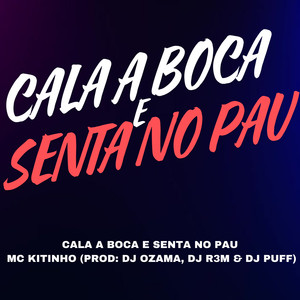 CALA A BOCA E SENTA NO PAU (Explicit)