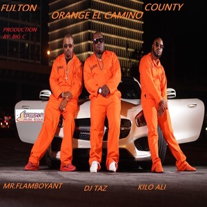 Orange El Camino (feat. Mr.Flamboyant, Kilo Ali, DJ Taz & Big C)