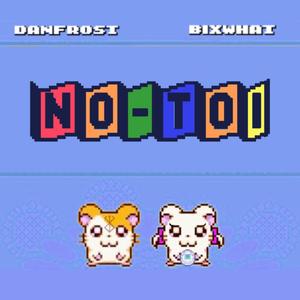 No-Toi (Hamtaro versiøn) (feat. Bixwhat)