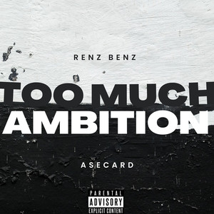 Too Much Ambition (Explicit)