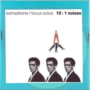 10:1 Noises(feat. Locus Solus)