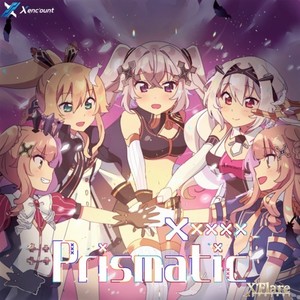 Xxxxx prismatic(feat. X'Flare, BΣretta X' Rain, Nero X'Fire, Lamuril Ragna X' & Lemuel Ragna X')