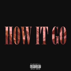 How It Go (Explicit)