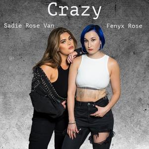 Crazy (feat. Sadie Rose Van) [Explicit]