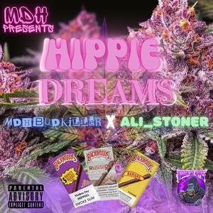 Hippie Dreams (feat. MDH Budkiller & Ali_Stoner) (Explicit)