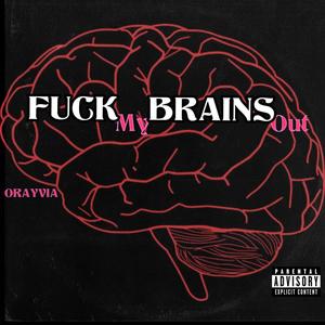 **** My Brains Out (Explicit)