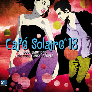 Cafe Solaire Vol. 18 - Part 1 (Soul Emotions)