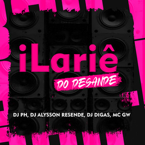 Ilariê do Desande (Explicit)
