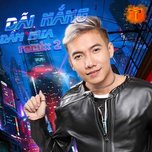 Dãi Nắng Dầm Mưa - Remix 2