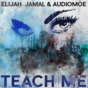 Teach Me (feat. Audiomoe)