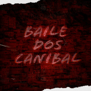 Baile dos Canibal (Explicit)