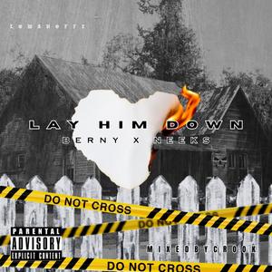 Lay Him Down (feat. Neekz$) (Explicit)