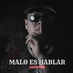 Malo Es Hablar (Explicit)