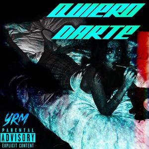QUIERO DARTE (feat. K3vv) (Explicit)