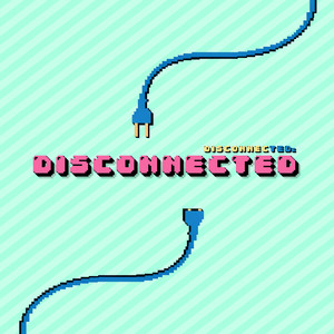 Disconnected