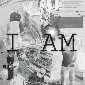 I AM (feat. Yaygo) (Explicit)