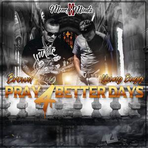 Pray 4 Better Days (feat. YoungBugg) (Explicit)