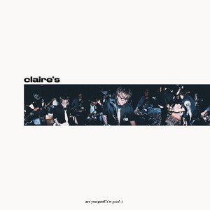 Claire's (Explicit)