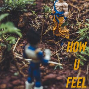 How U Feel (Explicit)