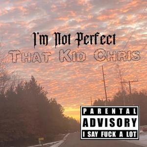 I'm Not Perfect (V3) [Explicit]