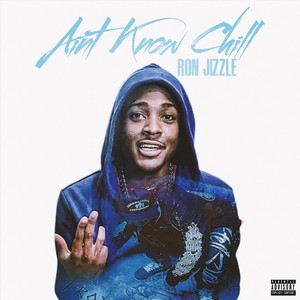 Ain't No Chill (Explicit)