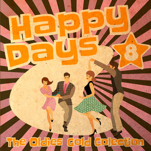 Happy Days - The Oldies Gold Collection (Volume 8)