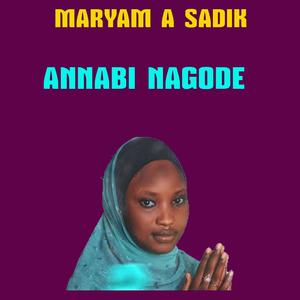 Annabi Nagode Maryam A Sadik