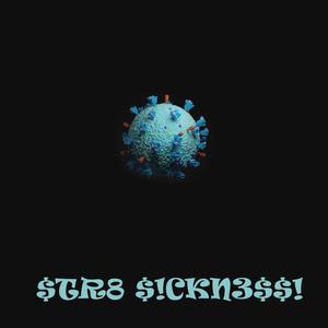 $tr8 S!ckn3$$!