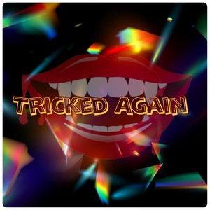 Tricked Again (Explicit)