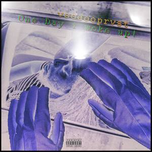 one day i woke up (Explicit)