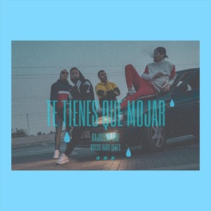 Te Tienes Que Mojar (Explicit)