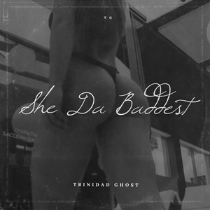She da Baddest (Explicit)