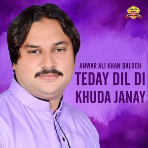 Teday Dil Di Khuda Janay