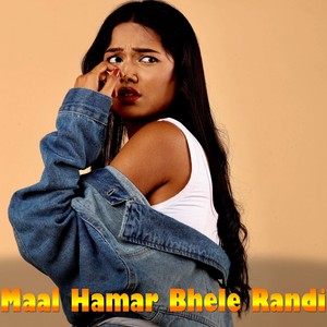 Maal Hamar Bhele Randi
