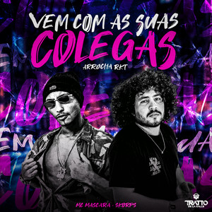 Vem Com as Suas Colegas (Arrocha Rkt)