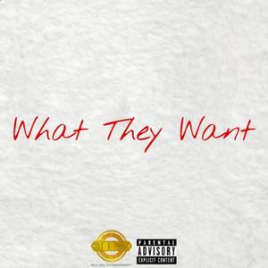 What They Want (Explicit)