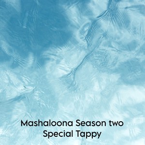 Mashaloona Season two Special Tappy