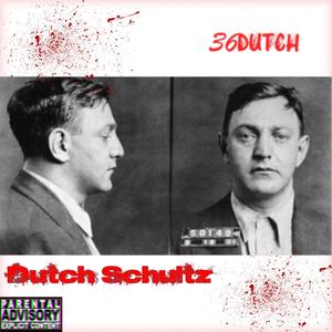 Dutch Schultz (Explicit)