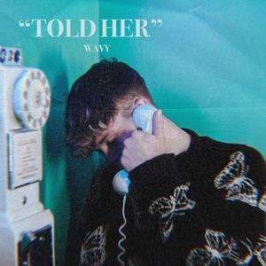 Told Her (Explicit)