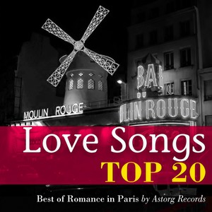 Love Songs : Top 20 (Best of Romance in Paris)