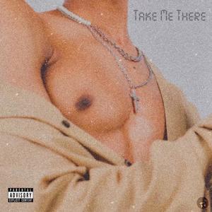 Devin B (Take Me There) [Explicit]