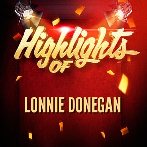 Highlights of Lonnie Donegan