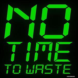 no time to waste (Explicit)