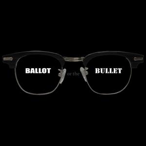 Ballot or the Bullet (Explicit)