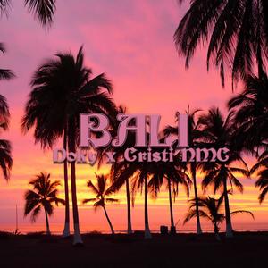 Bali (feat. Cristi NMC) [Explicit]